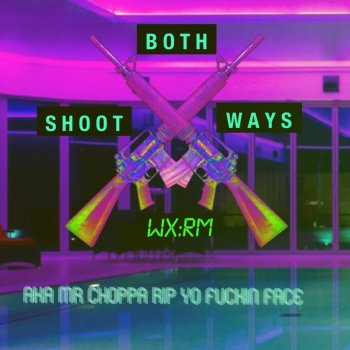 Wxrm Shoot Both Ways