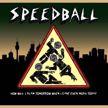 Speedball We Wanna Mosh!