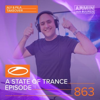 Armin van Buuren A State Of Trance (ASOT 863) - Aly & Fila Upcoming Events, Pt. 4