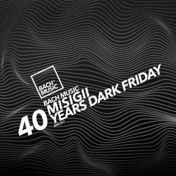 MISIGII 40 Years Dark Friday