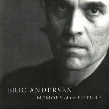 Eric Andersen Memory of the Future