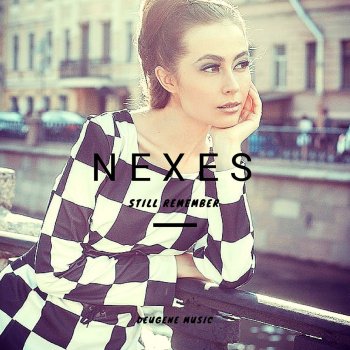 Nexes Still Remember - Original Mix