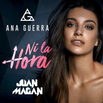 Ana Guerra feat. Juan Magán Ni La Hora