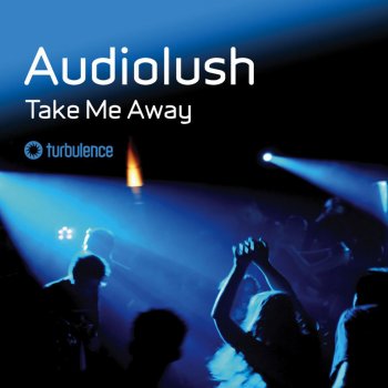 Audiolush Take Me Away (Vince Nysse Remix)