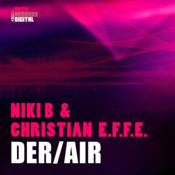 Niki B & Christian E.F.F.E. feat. Niki B & Christian E.F.F.E. Air - Original Mix