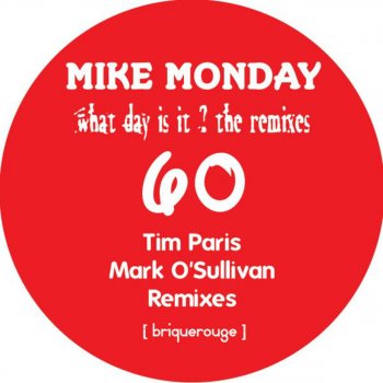 Mike Monday What Day Is It? (Mark O'Sullivan Remix)