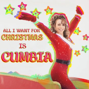 Tito Silva Music All I Want for Christmas Is Cumbia (Cumbión Remix)