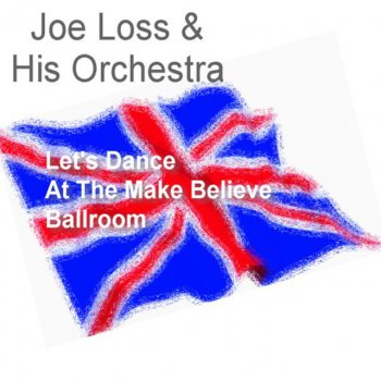 Joe Loss & His Orchestra Let's Dance At The Make Believe Ballroom