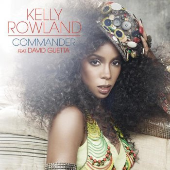 Kelly Rowland Commander (David Guetta Remix)