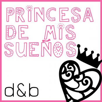 D&B Princesa De Mis Sueños