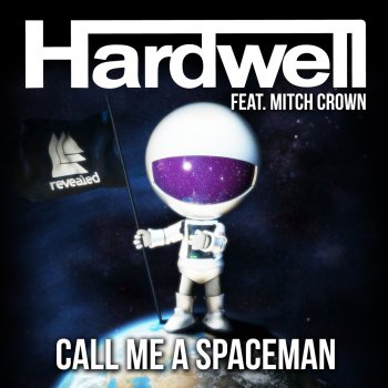 Hardwell feat. Mitch Crown Call Me a Spaceman (Radio Edit)