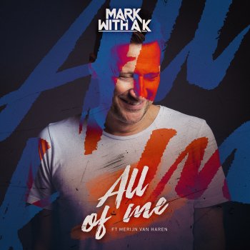 Mark With a K All of Me (feat. Merijn van Haren) [Extended Mix]