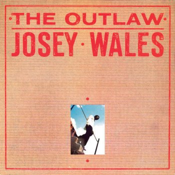Josey Wales Love I Want