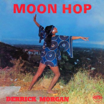 Derrick Morgan Moon Hop