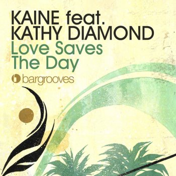 Kaine Feat. Kathy Diamond Love Saves the Day (Jacques Renault Remix)