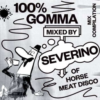 Severino 100% Gomma - Mixed by Severino of Horse Meat Disco