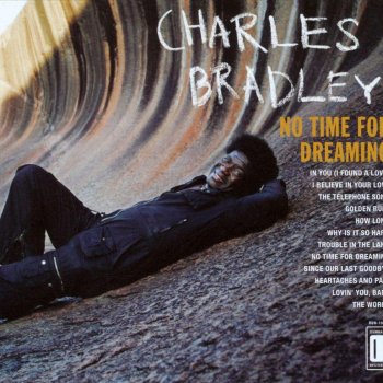 Charles Bradley The World (Is Going Up In Flames)