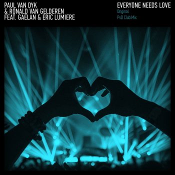 Paul van Dyk feat. Ronald Van Gelderen, Gaelan & Eric Lumiere Everyone Needs Love - PvD Club Mix Extended