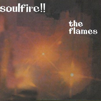 The Flames For Your Precious Love