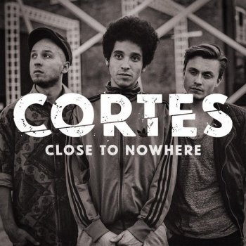 Cortes Close to Nowhere