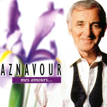 Charles Aznavour Je t'aime a i m e