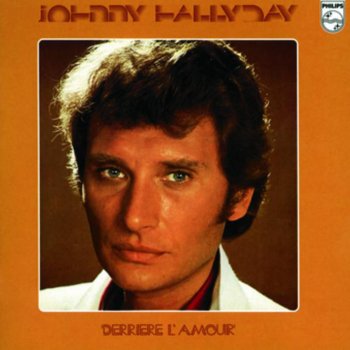 Johnny Hallyday Derrière L'Amour
