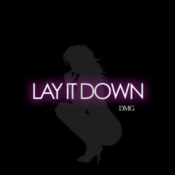 DMG Lay It Down