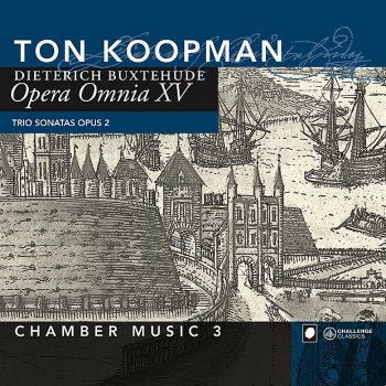 Dietrich Buxtehude, Ton Koopman, Mike Fentross, Catherine Manson & Paolo Pandolfo Trio sonatas opus 2: Sonata in c op.2 nr. 4 BuxWV 262
