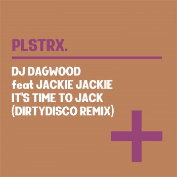 DJ DAGWOOD It's Time to Jack (Dirtydisco Remix) [feat. Jackie Jackie]