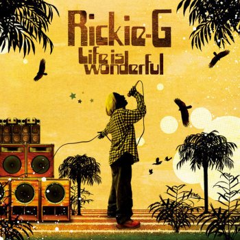 Rickie-G Life is wonderful