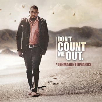 Jermaine Edwards Dont Count Me Out