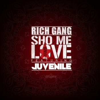 Rich Gang feat. Juvenile Sho Me Love
