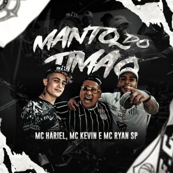 Mc Kevin feat. MC Hariel & MC Ryan SP Manto do Timão