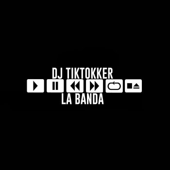 Dj Tiktokker La Banda - Original Mix