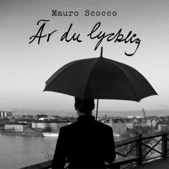 Mauro Scocco Är du lycklig