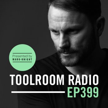 Mark Knight Toolroom Radio EP399 - Intro - TR399