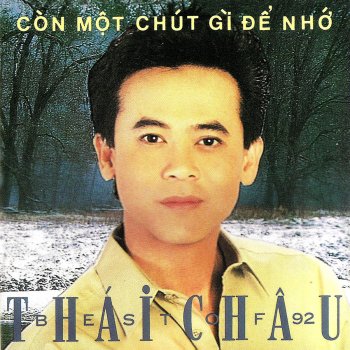 Thai Chau Con Mot Chut Gi De Nho