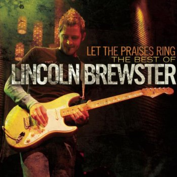 Lincoln Brewster He's All I Need