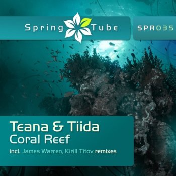 Teana & Tiida Coral Reef (James Warren Remix)