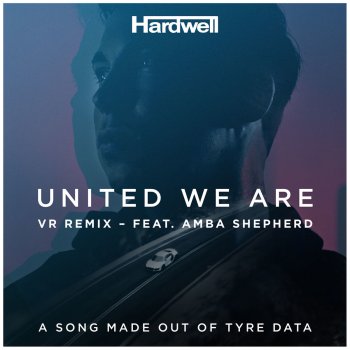 Hardwell feat. Amba Shepherd United We Are - Vredestein Remix