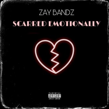 Zay Bandz Scarred Emotionally