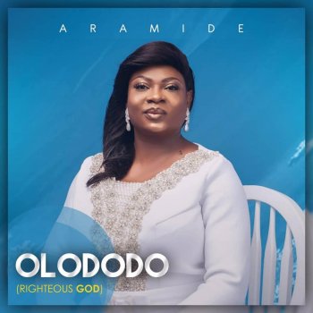 Aramide Olododo (Righteous God)