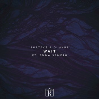 Subtact feat. Duskus & Emma Sameth Wait