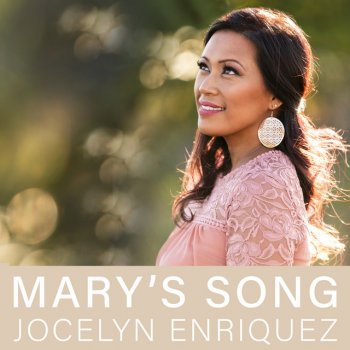 Jocelyn Enriquez Mary's Song