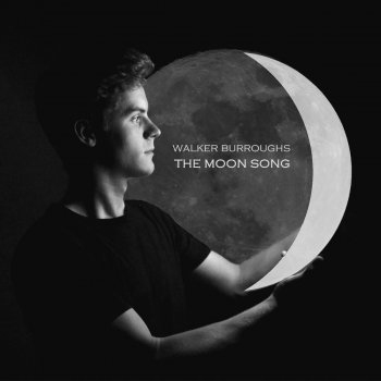 Walker Burroughs The Moon Song
