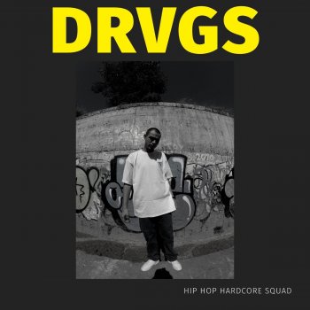 Drvgs Hip Hop Hardcore Squad