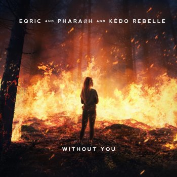 EQRIC feat. PHARAØH & Kédo Rebelle WITHOUT YOU