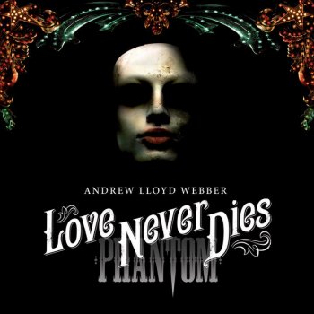 Andrew Lloyd Webber feat. Sierra Boggess Love Never Dies