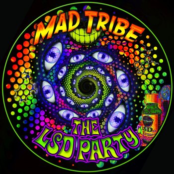 Mad Tribe LSD Party (Kicking In)