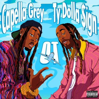 Capella Grey feat. Ty Dolla $ign OT (feat. Ty Dolla $ign)